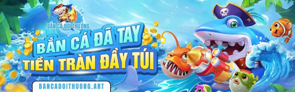 Banner bắn cá đổi thưởng
